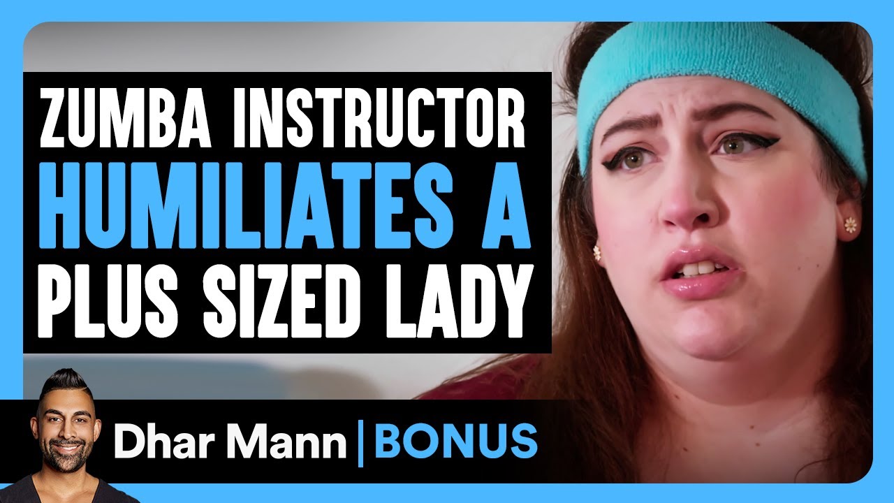 Zumba INSTRUCTOR Humiliates A PLUS SIZED LADY | Dhar Mann Bonus!