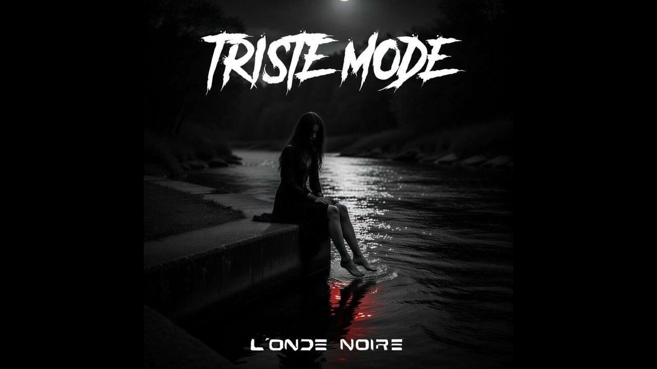 L' 0nde N0IRe - Triste Mode