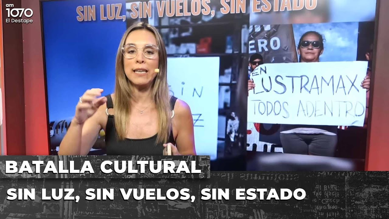 💥 SIN LUZ, SIN VUELOS, SIN ESTADO | BATALLA CULTURAL con Gabriel Sued y Noelia Barral Grigera