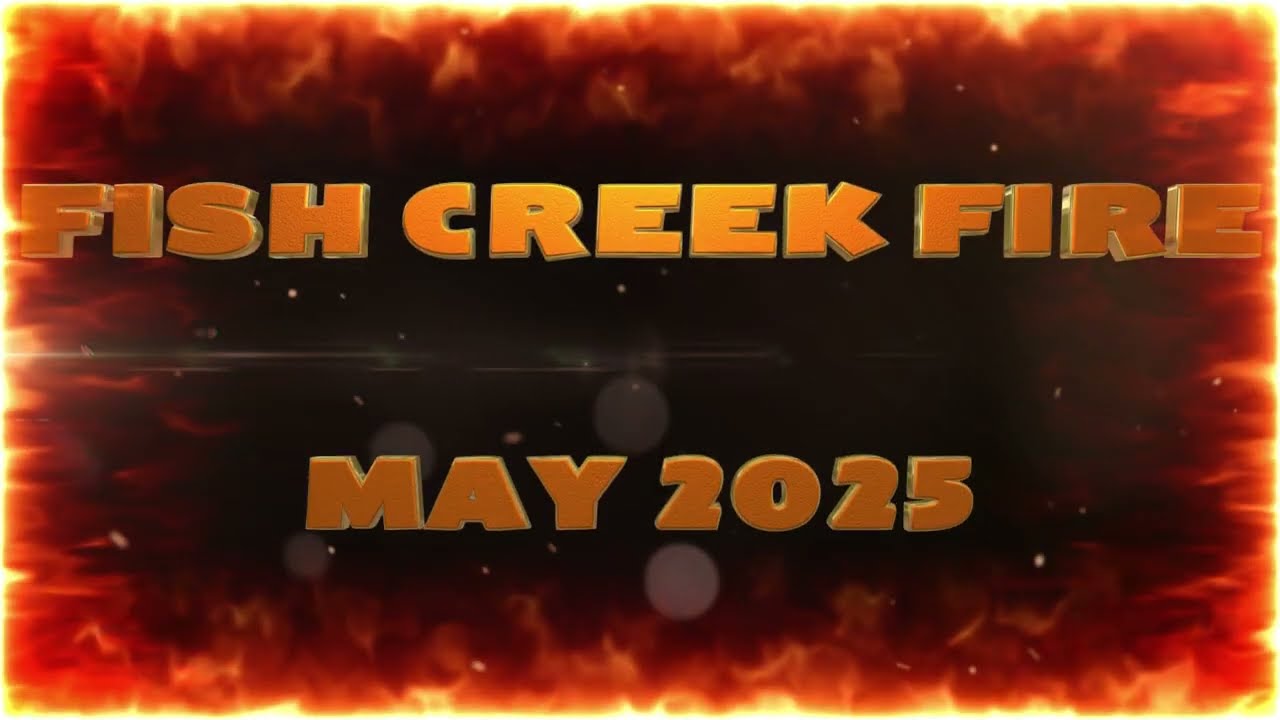 FISH CREEK FIRE 2025