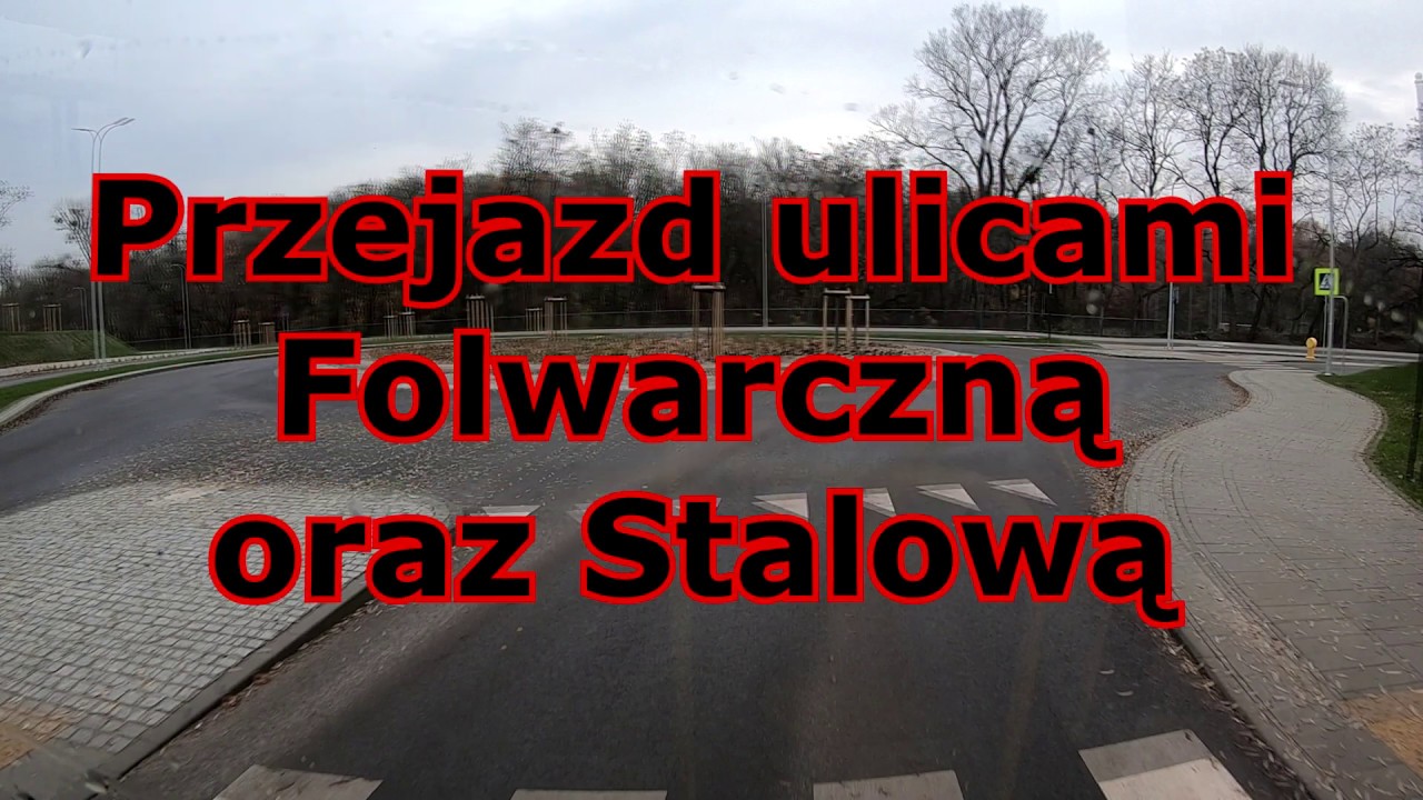 Przejazd ulicami Folwarczną oraz Stalową