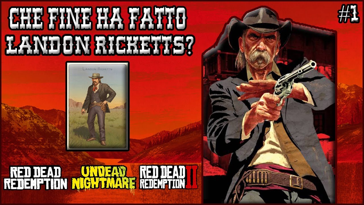 CHE FINE HA FATTO LANDON RICKETTS? DOVE SI TROVA IN Red Dead Redemption 2?!