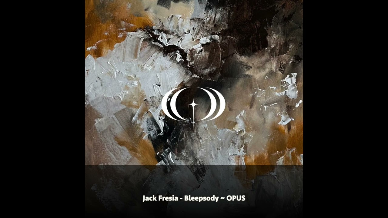 Jack Fresia - Bleepsody ~ [OPUS]