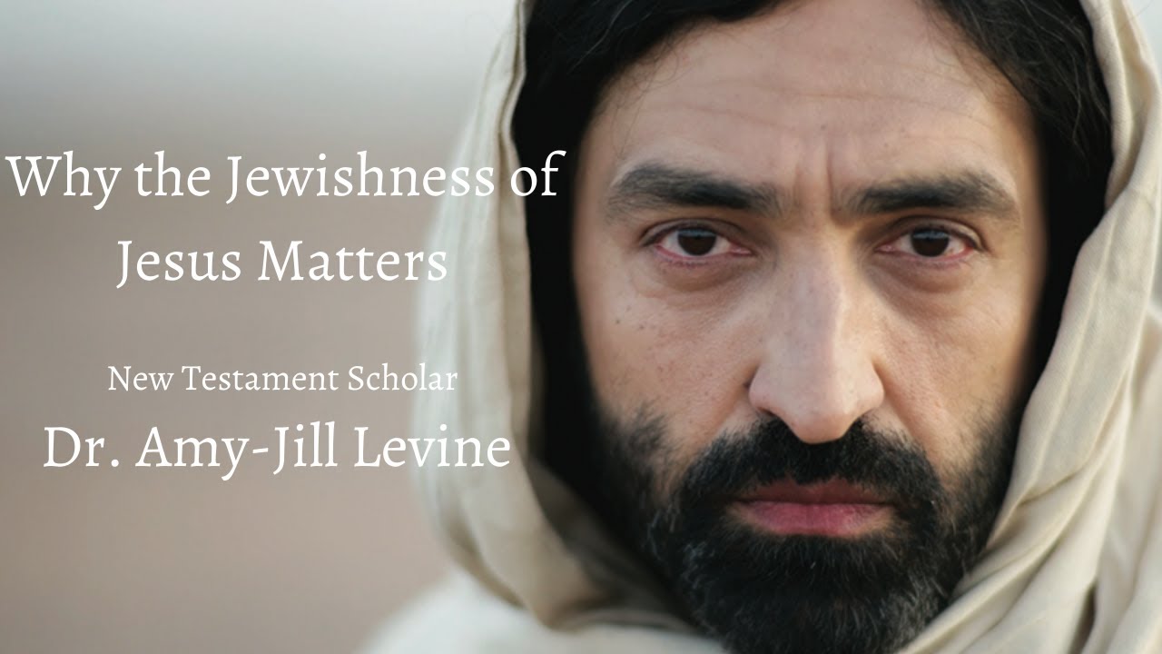 Why the Jewishness of Jesus Matters - Amy-Jill Levine