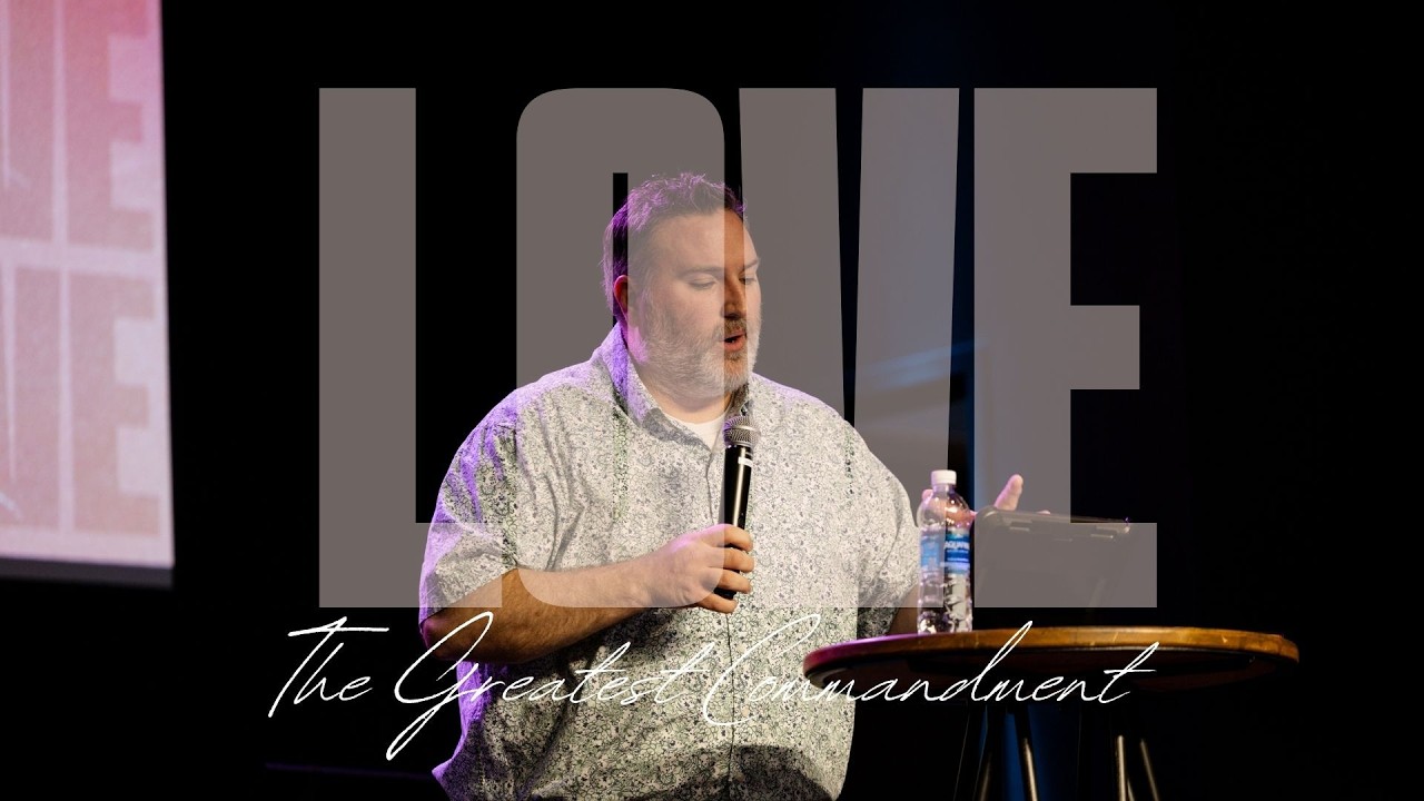 Faith in Love | Love: The Greatest Commandment | Pastor Kyle Harris