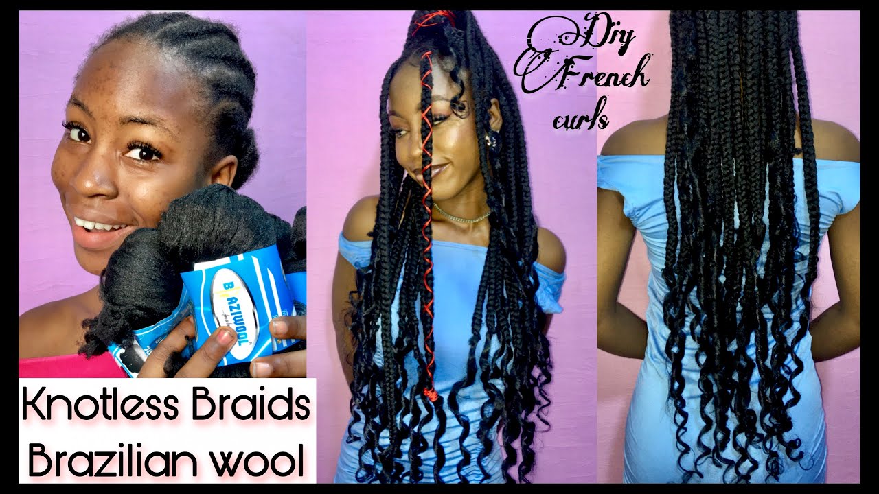 DIY Knotless Braids & French curls using Brazilian wool | most affordable braids ever