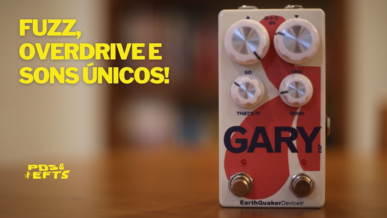 Você já conhece o Gary? Gary Automatic Pulse Width Modulation Fuzz and Overdrive Earthquaker Devices