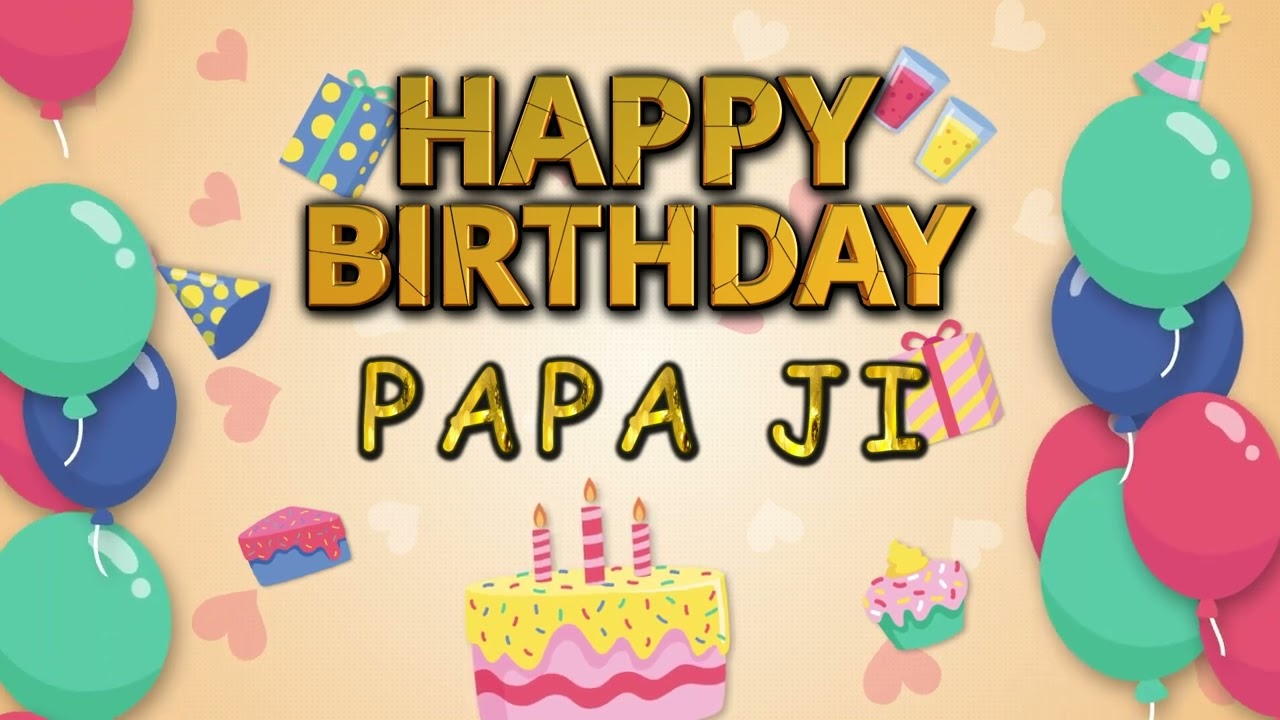 BIRTHDAY SONG FOR PAPA JI 2