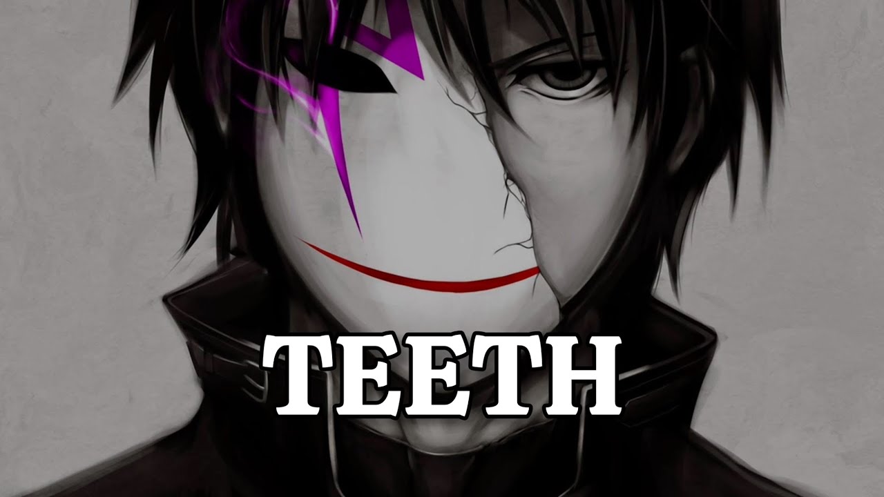 Nightcore - Teeth(Lyrics)