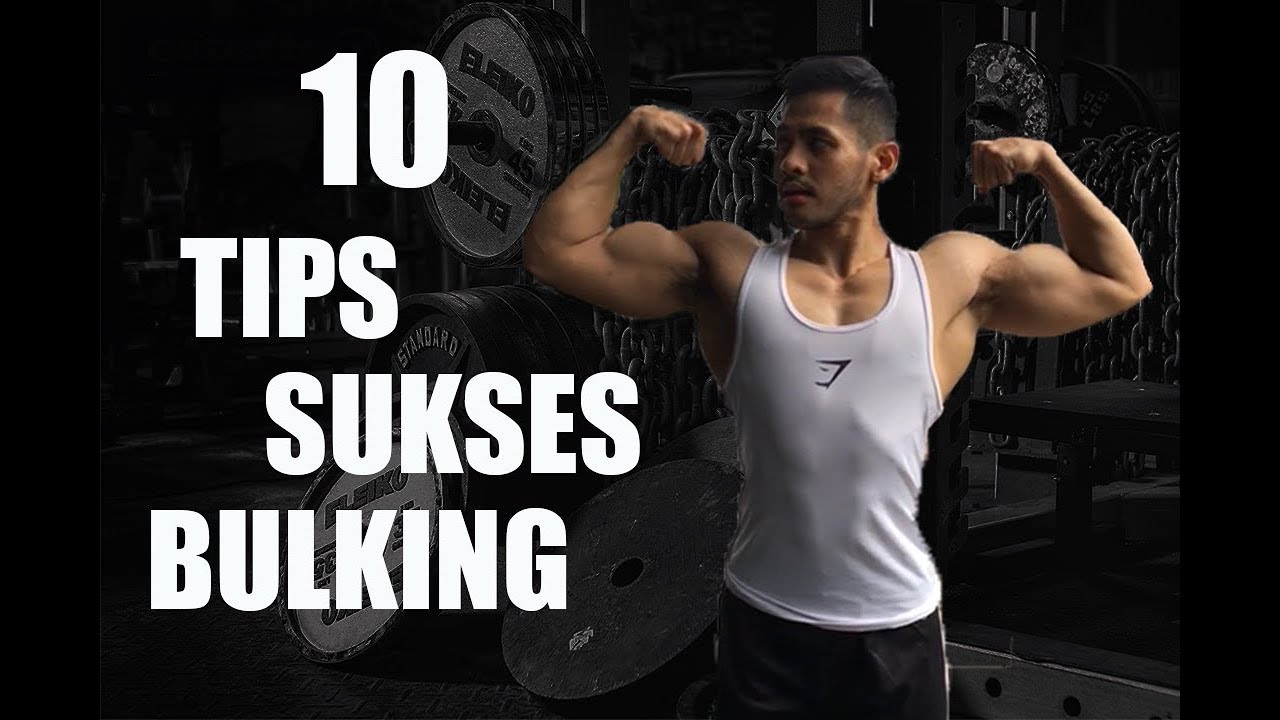 10 TIPS SUKSES BULKING