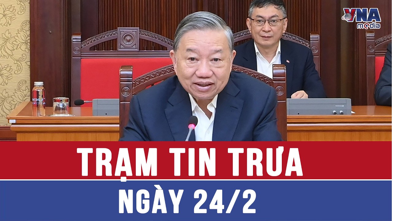 Trạm tin Trưa ngày 24/2: Ban Bí thư họp về công tác tổ chức Tết Bính Ngọ 2026 - VNAMedia