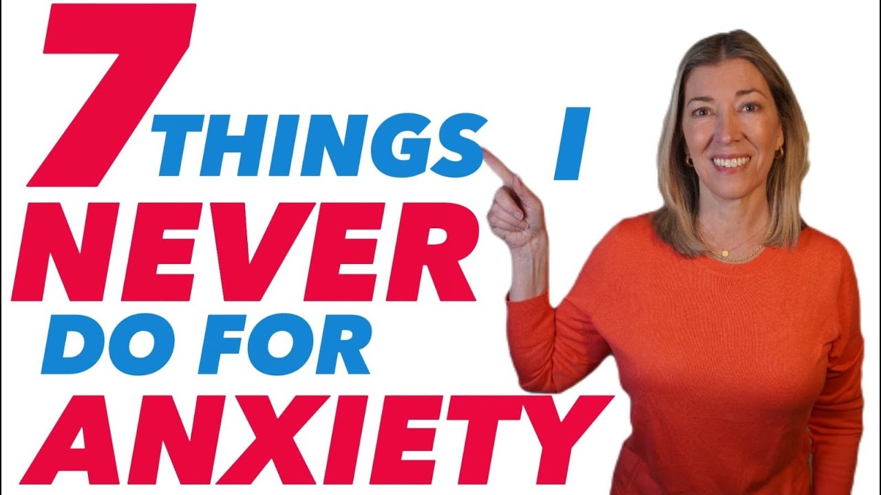 Anxiety Specialist: 7 things I Never Do for Anxiety