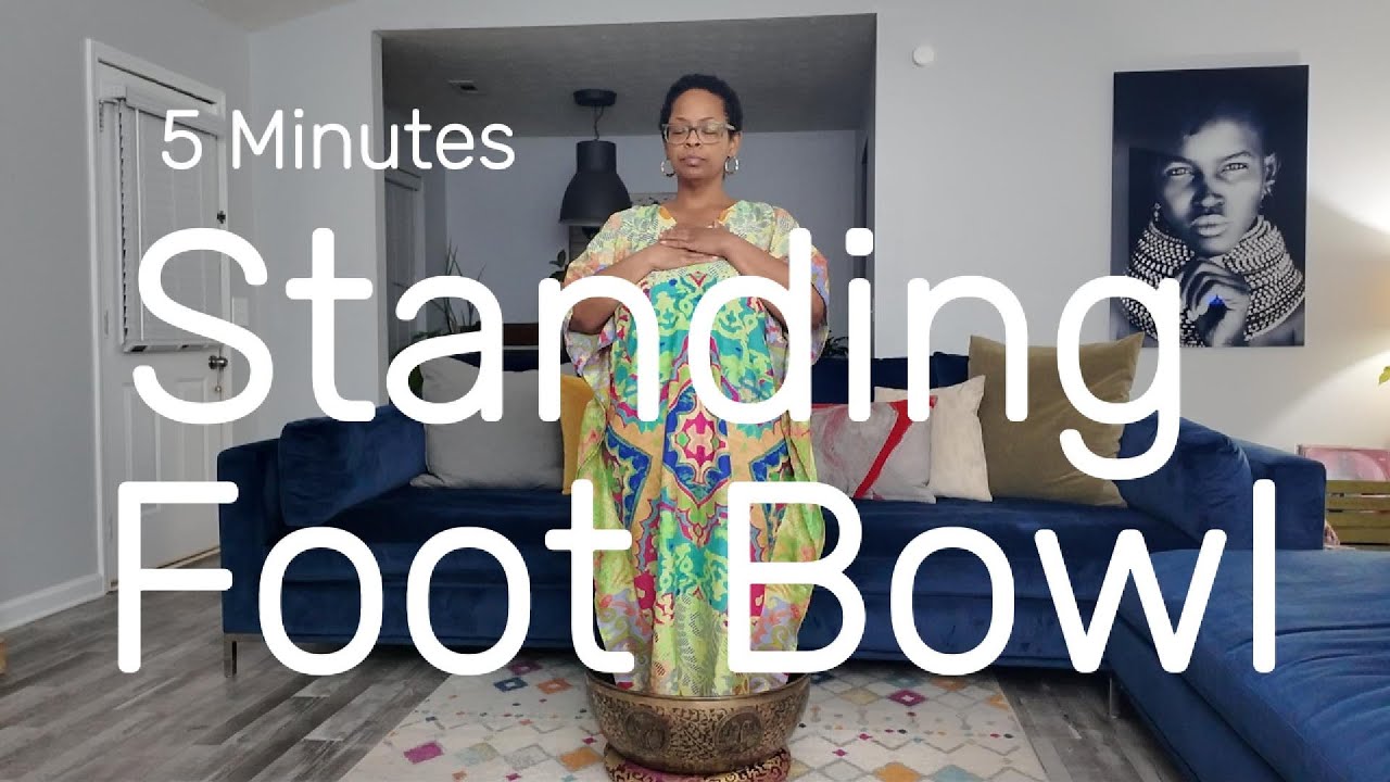 Standing Foot Bowl Sound Bath | Ground, Release & Restore Balance with Me
