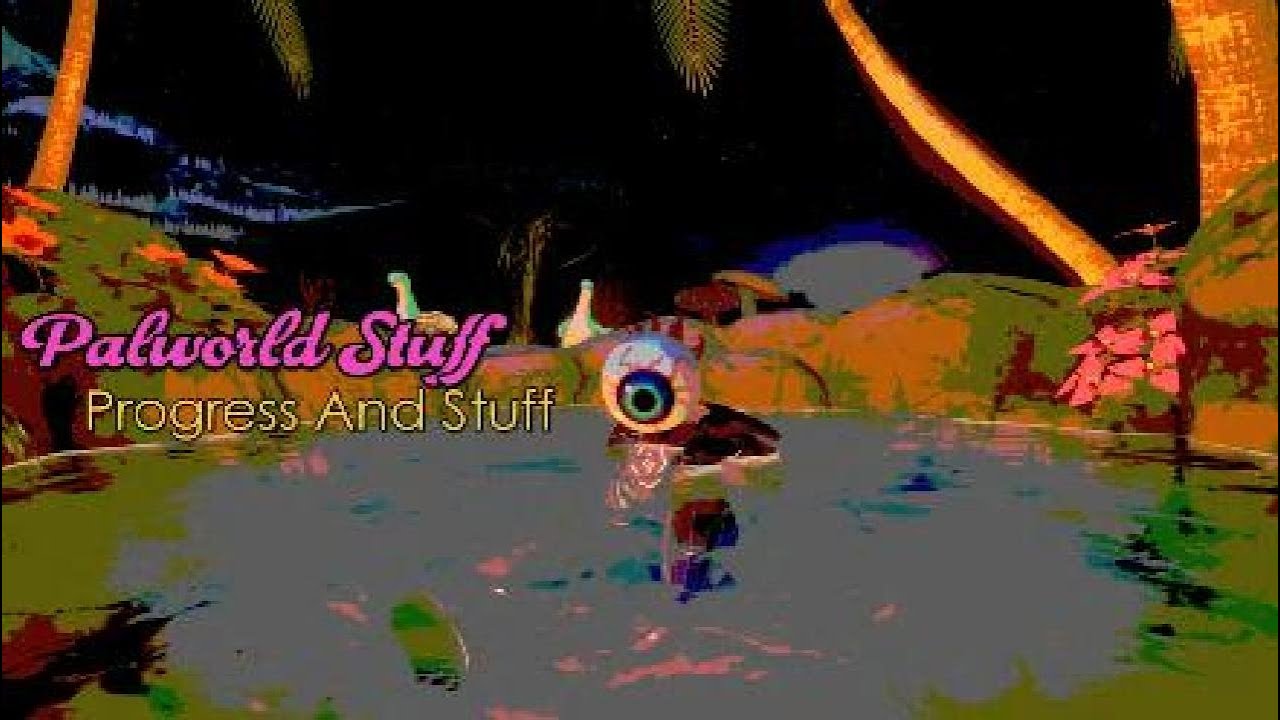 I did some stuff in Palworld