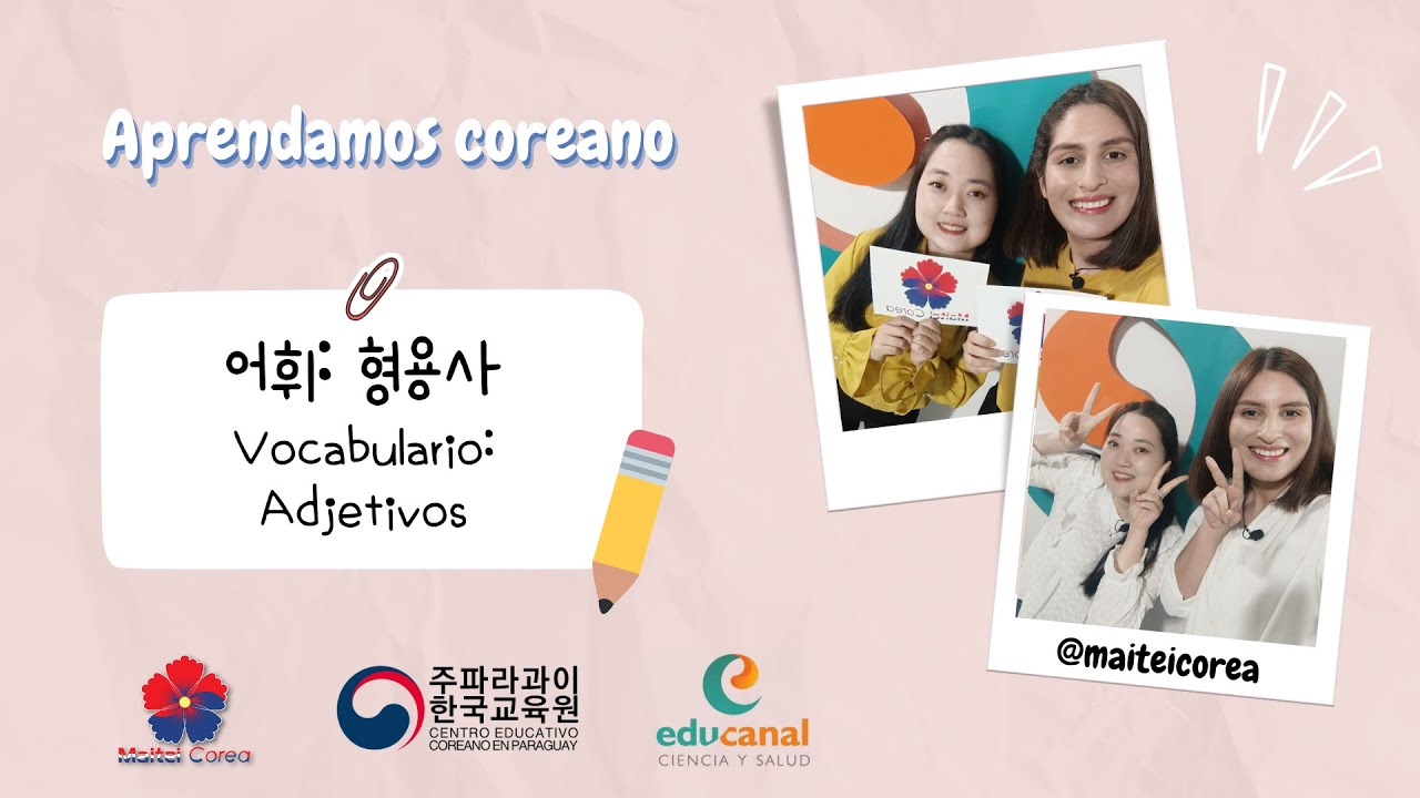 MAITEI COREA 2023 (242) - Aprendamos coreano / 어휘: 형용사 - Vocabulario: Adjetivos