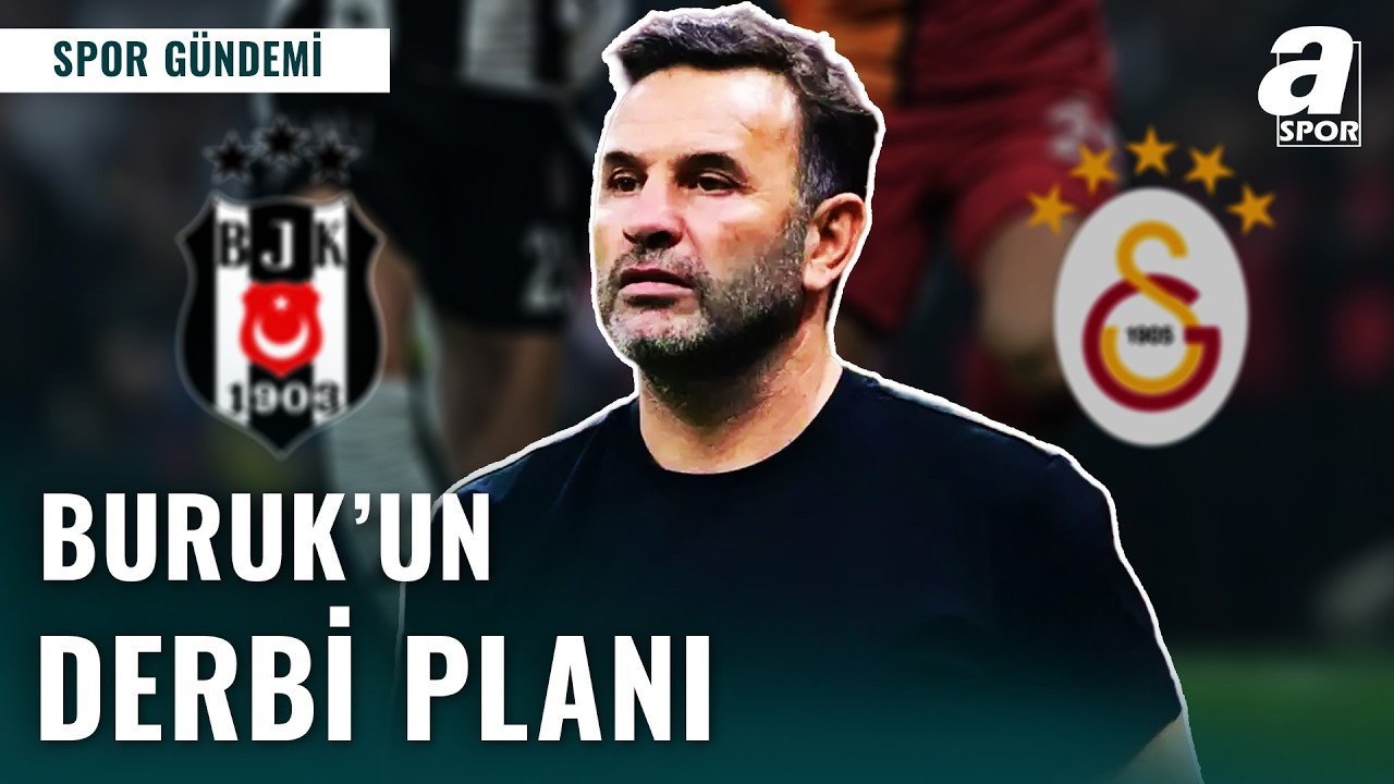 Okan Buruk'un Derbi Planı Ne Olacak? İlk 11 Planı Nasıl Olabilir? İşte Tüm Detaylar...