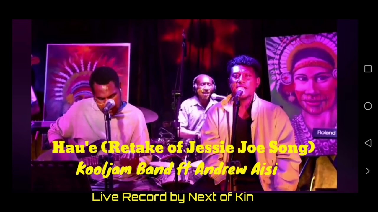 Hau'e (Jessie Joe song performed by Kooljam Band ft Andrew Aisi) Recorded by Next of Kin