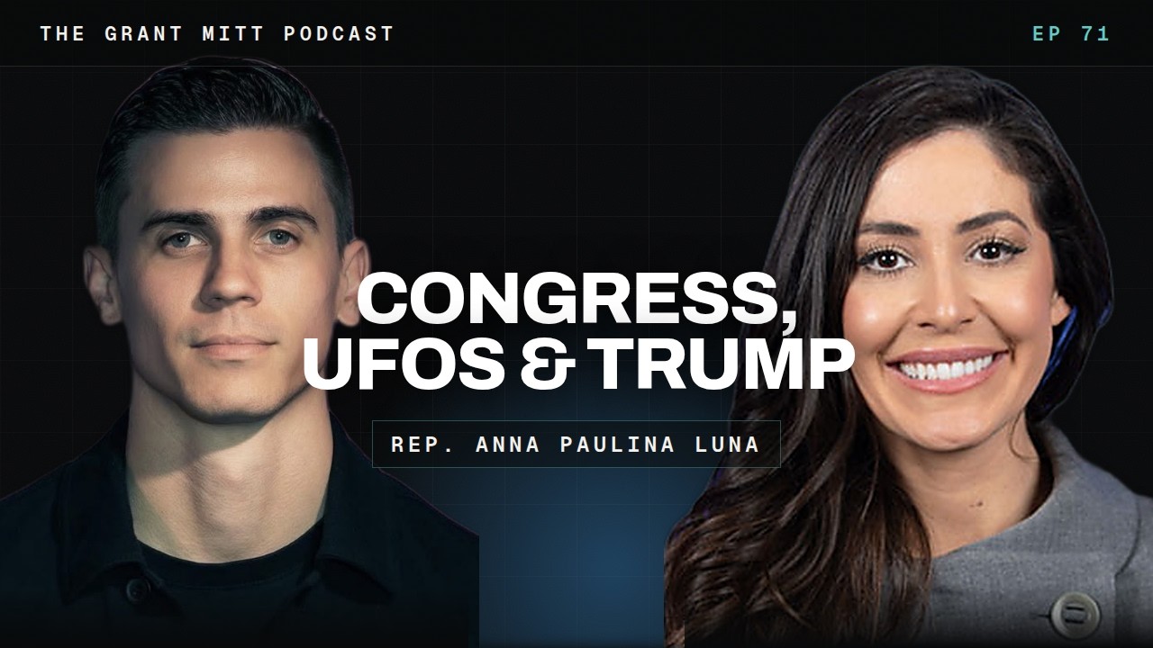 Anna Paulina Luna: UFO’s, The Federal Gov, Trump Presidency | The Grant Mitt Podcast #71