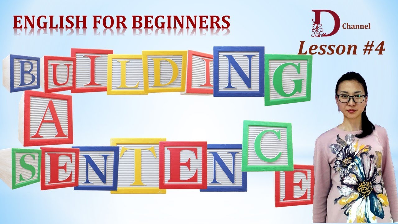 АНГЛИ ХЭЛНИЙ АНХАН ШАТ – How to build a sentence? – Англи хэлээр өгүүлбэр хэрхэн зохиох вэ?