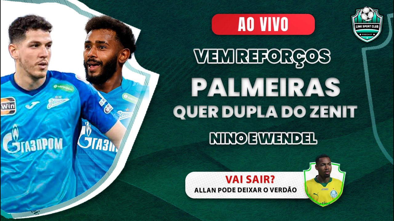 PALMEIRAS QUER WENDEL E NINO, ALLAN PODE SER NEGOCIADO COM O ZENIT E MAIS
