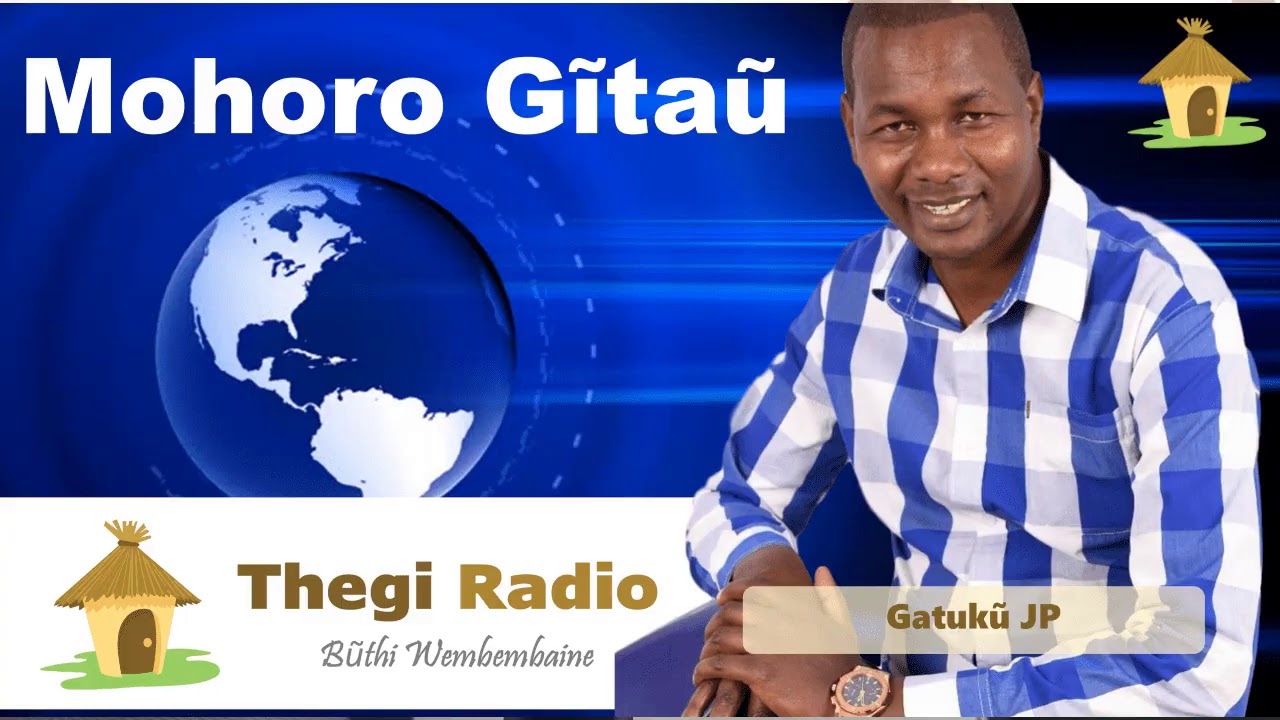 Thegi Radio - Mohoro Gitau : 10/02/2020