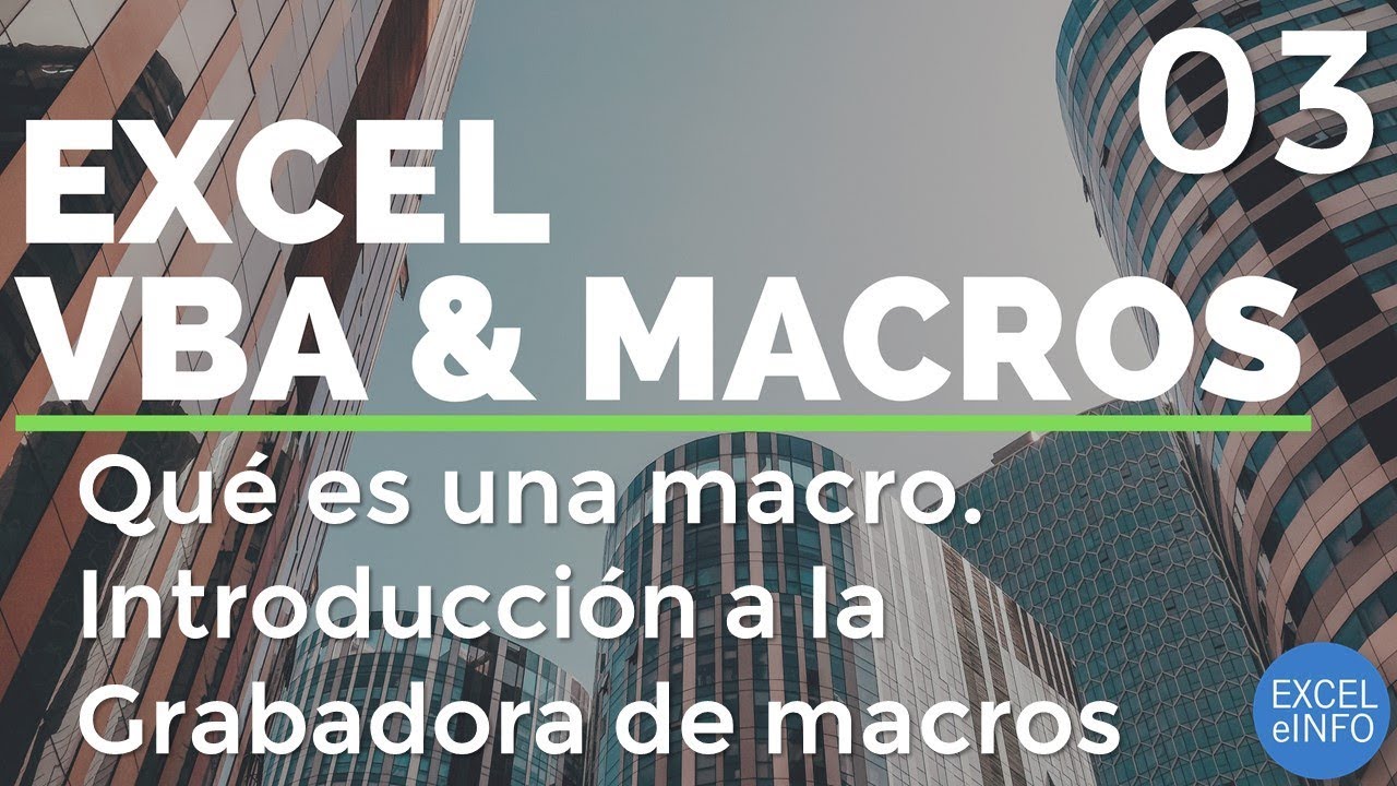 Curso Excel VBA y Macros - Cap. 3 - Qué es una macro. Introducción a la Grabadora de macros
