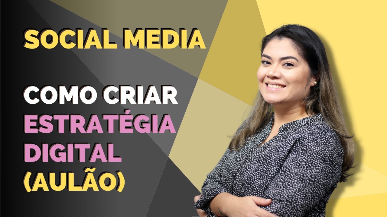 SOCIAL MEDIA - COMO CRIAR ESTRATÉGIA DIGITAL (AULÃO) | Wanessa Castro