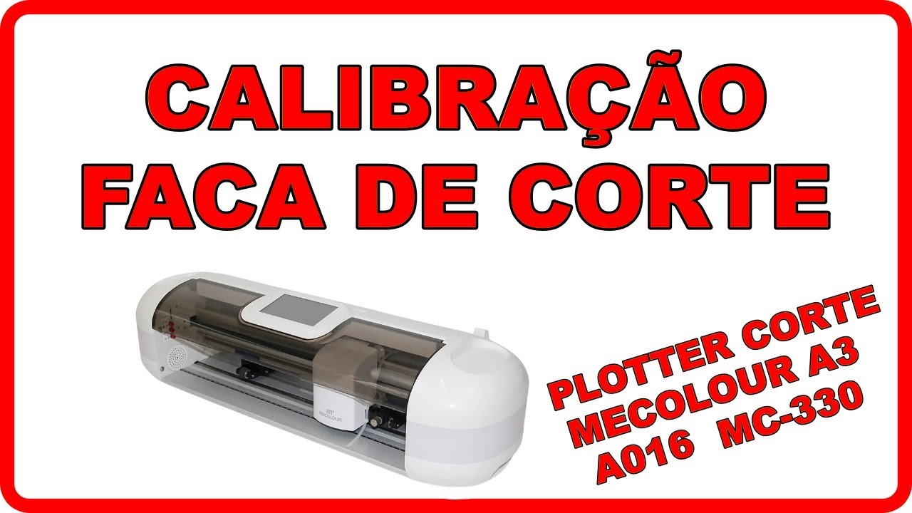 Calibração Faca de corte na Plotter Mecolour A3 (Gravei para ajudar um amigo, mas resolvi postar)