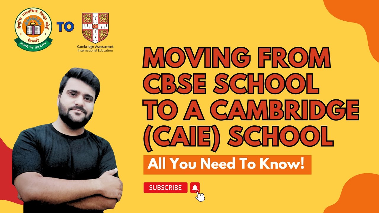 CHANGING SCHOOL? Moving from CBSE to Cambridge (IGCSE or A Level) | All you need to know.