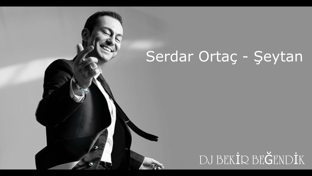 Serdar Orta&ccedil; - Şeytan | Remix