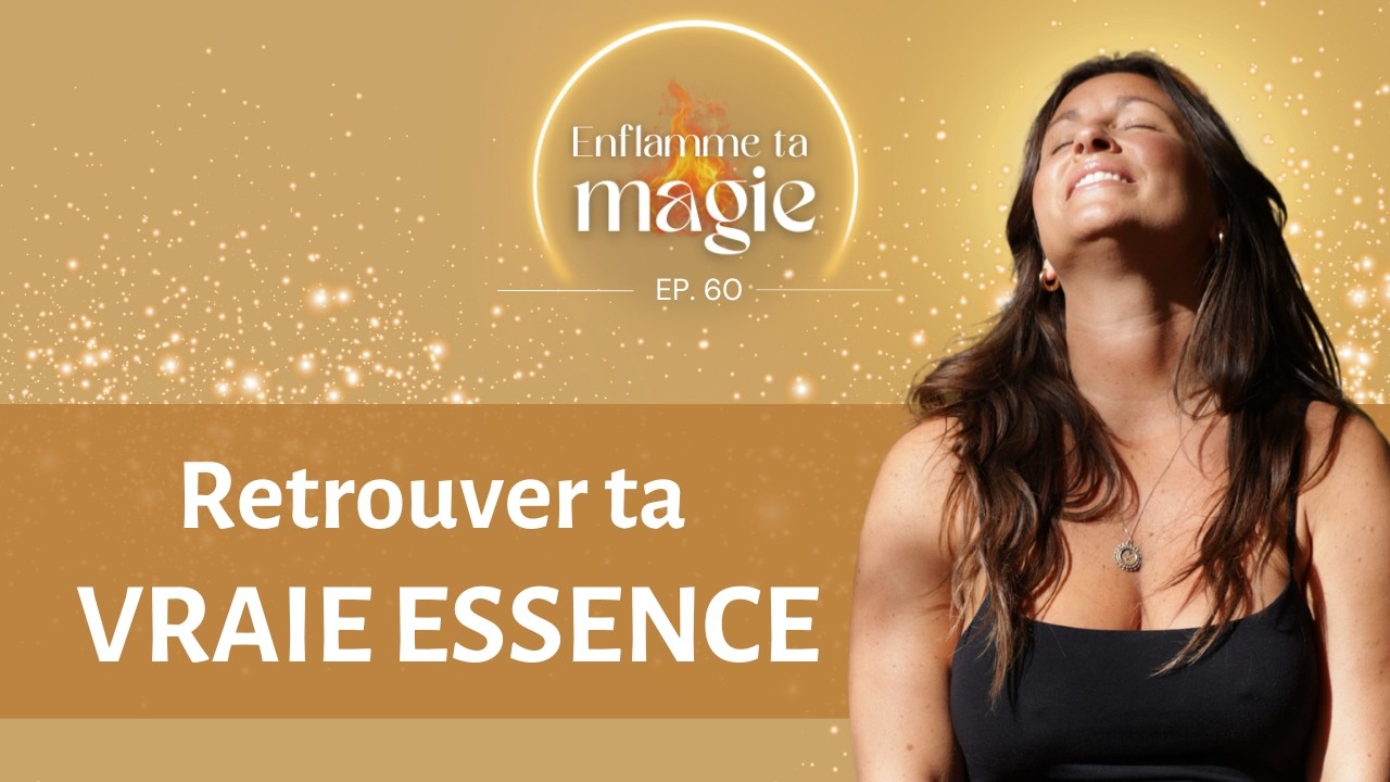Qui es-tu vraiment ? Reconnecte-toi à ton essence unique