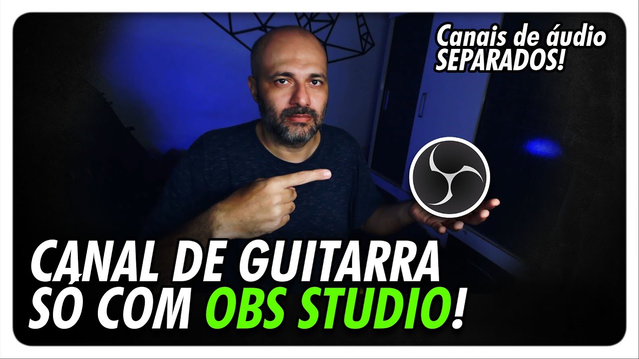 CANAL DE GUITARRA FEITO NO OBS STUDIO COM TODOS OS ÁUDIOS SEPARADOS