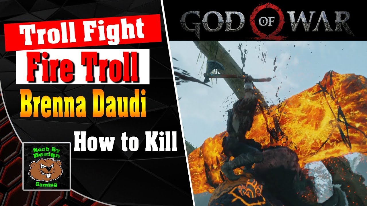 God of War - Troll Fight Guides - How to kill Brenna Daudi (Fire Troll)