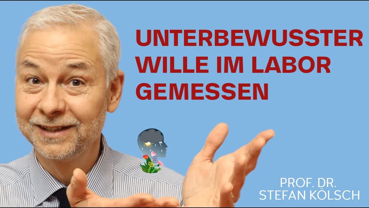 Die geheimen Wahrheiten über bewussten UND unbewussten Willen Teil 2 | Prof Dr S. Kölsch - EP9