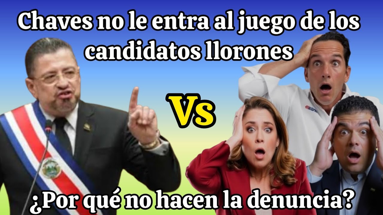 Rodrigo Chaves desafía a los candidatos llorones