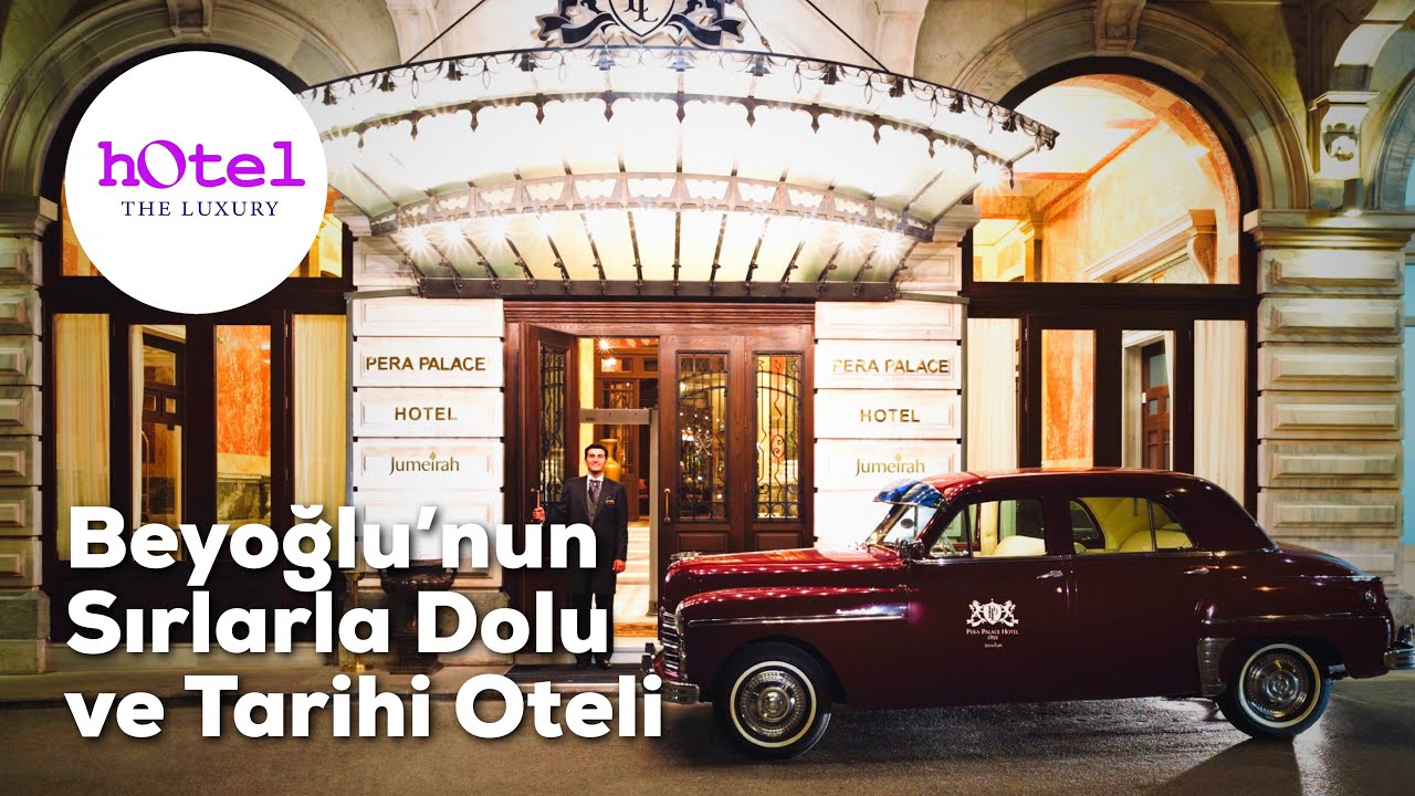 Pera Palas Otel - Beyoğlu'nun Sırlarla Dolu ve Tarihi Oteli