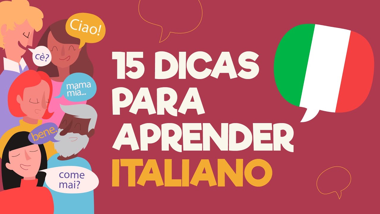 15 DICAS QUE FARÃO TOTAL DIFERENÇA NA HORA DE APRENDER ITALIANO
