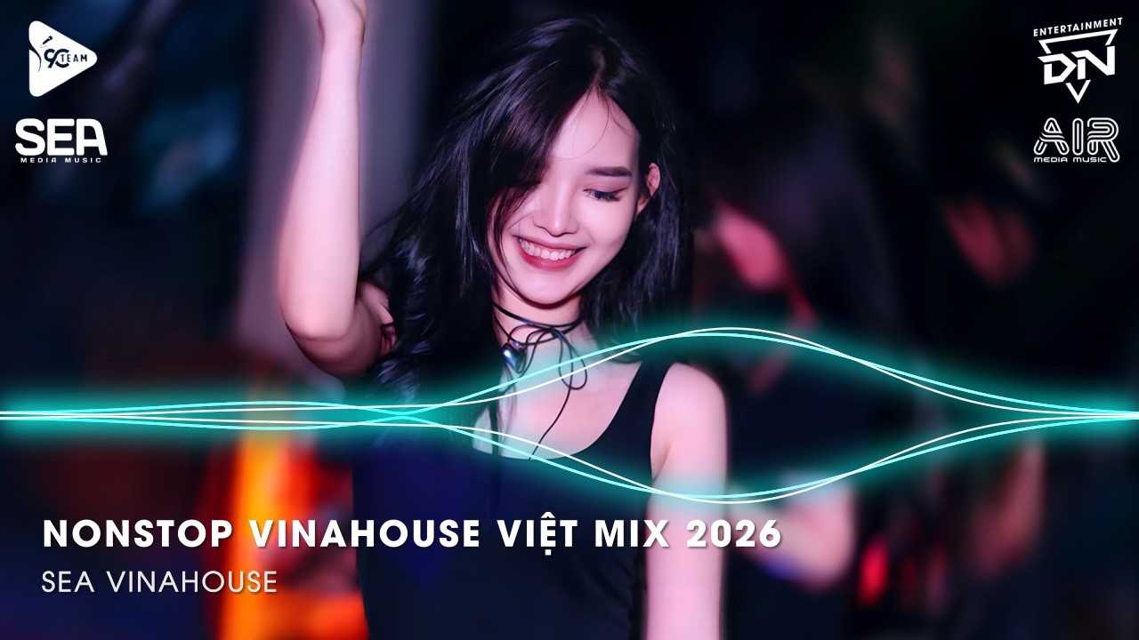 NONSTOP Club 2026 Vinahouse Việt Mix - Nhạc Remix TikTok Triệu View - BXH Nhạc Trẻ Remix Hay Nhất