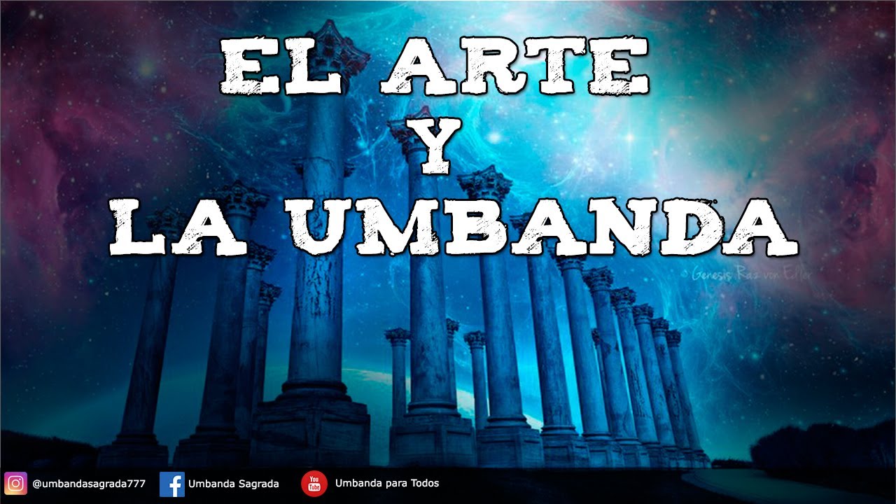 #117 EL ARTE Y LA UMBANDA. Filosofía de Umbanda Ep. 3