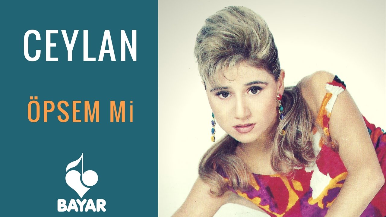 Ceylan - &Ouml;psem mi