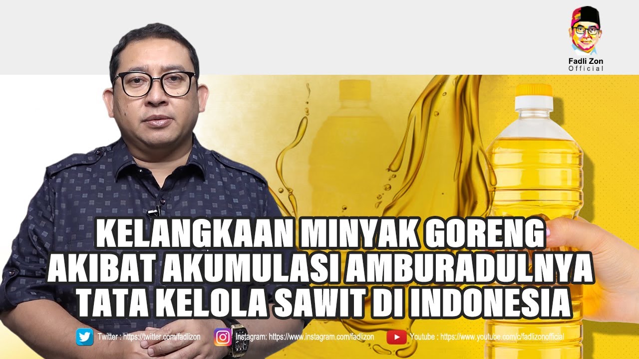 KELANGKAAN MINYAK GORENG AKIBAT AKUMULASI AMBURADULNYA TATA KELOLA SAWIT DI INDONESIA