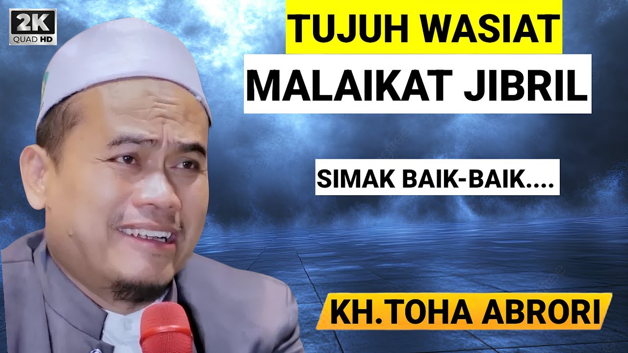 🔴 TUJUH WASIAT MALAIKAT JIBRIL - KH TOHA ABRORI TERBARU