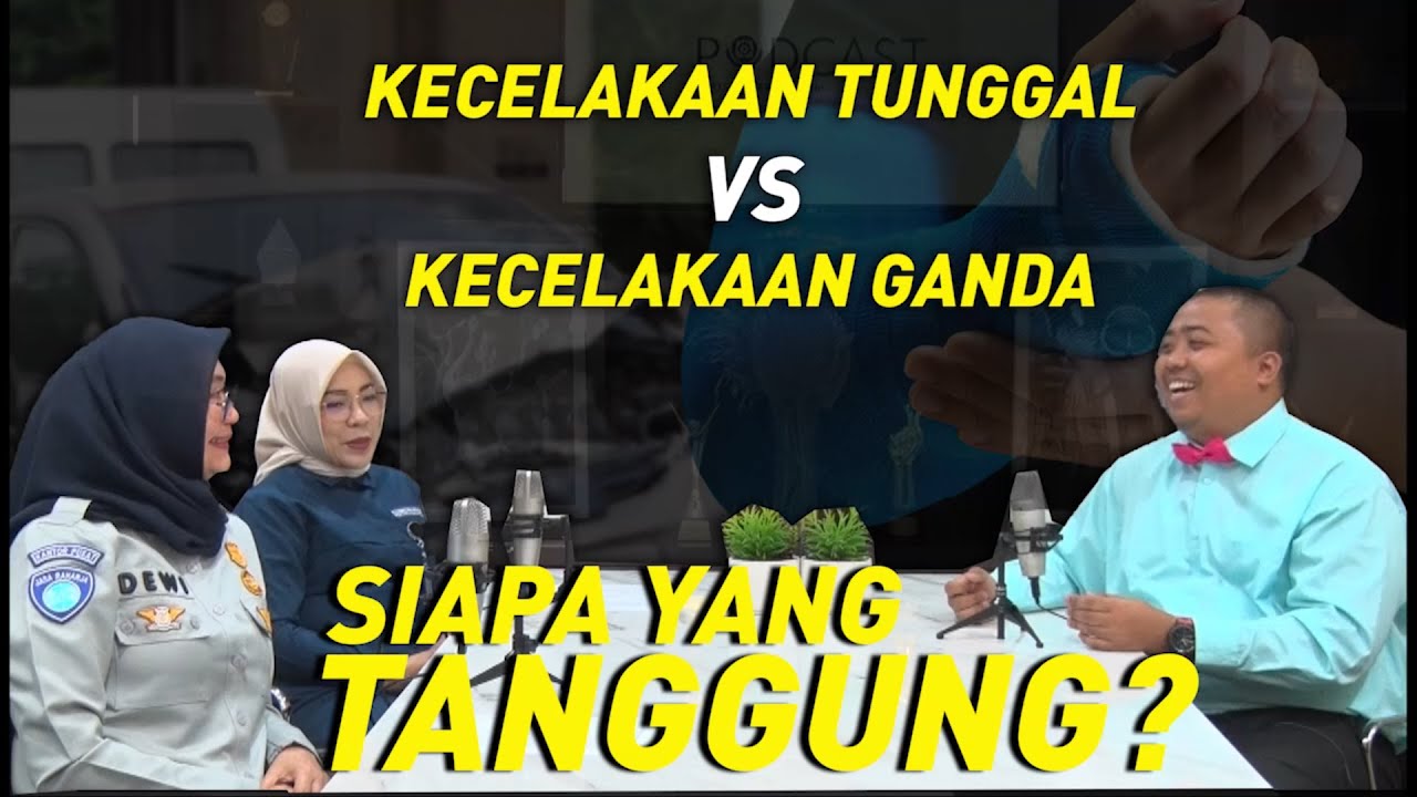 PODCAST #21 : KECELAKAAN TUNGGAL VS GANDA, SIAPA YANG TANGGUNG? FEAT @Jasa Raharja Official