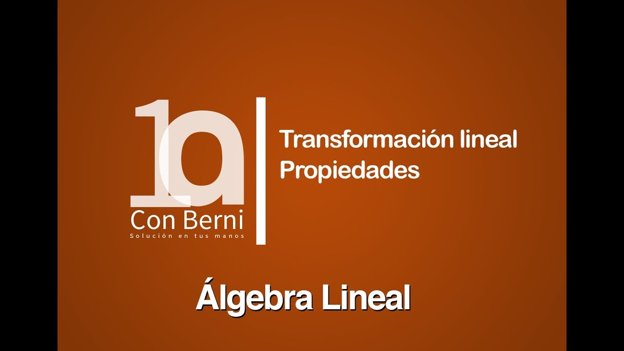 Transformación lineal I Propiedades