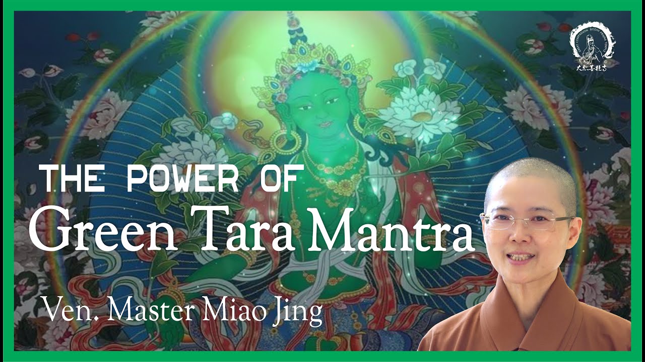 The Power of Green Tara Mantra | Ven. Abbess Master Miao Jing | 緣度母心咒的功德 妙淨法師