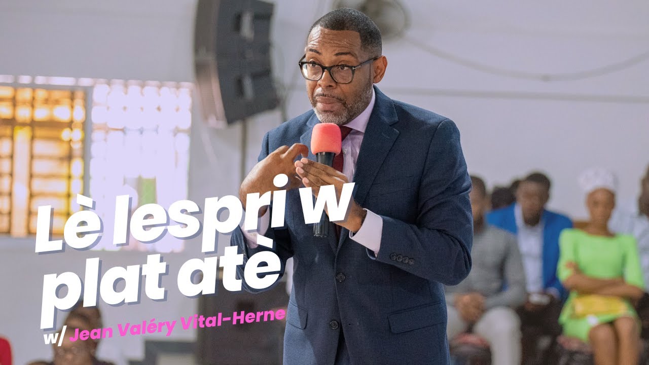 Jean Valéry Vital-Herne | Lè lespri w plat atè