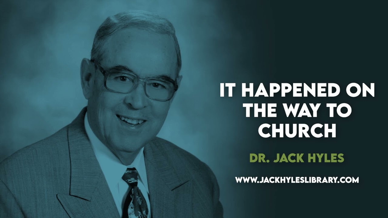 Audio Sermons - It Happened On The Way To Church | Jack Hyles Preaching