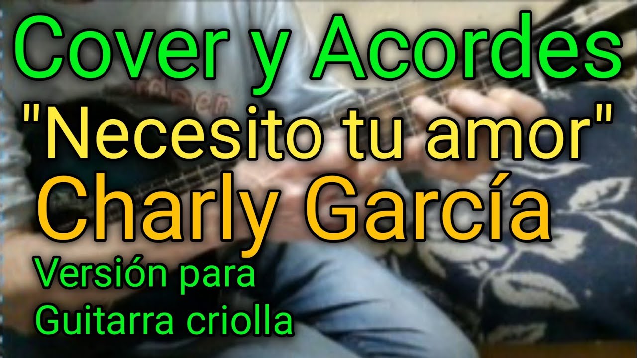 Cómo tocar Necesito tu amor Charly García con guitarra criolla Acordes Cover Tutorial