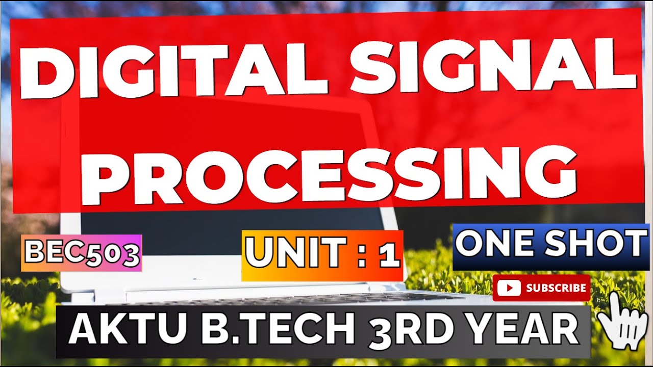 Digital Signal Processing Unit : 1 One Shot Video AKTU BEC 503 EC & Allied Branches B.Tech 3rd Year