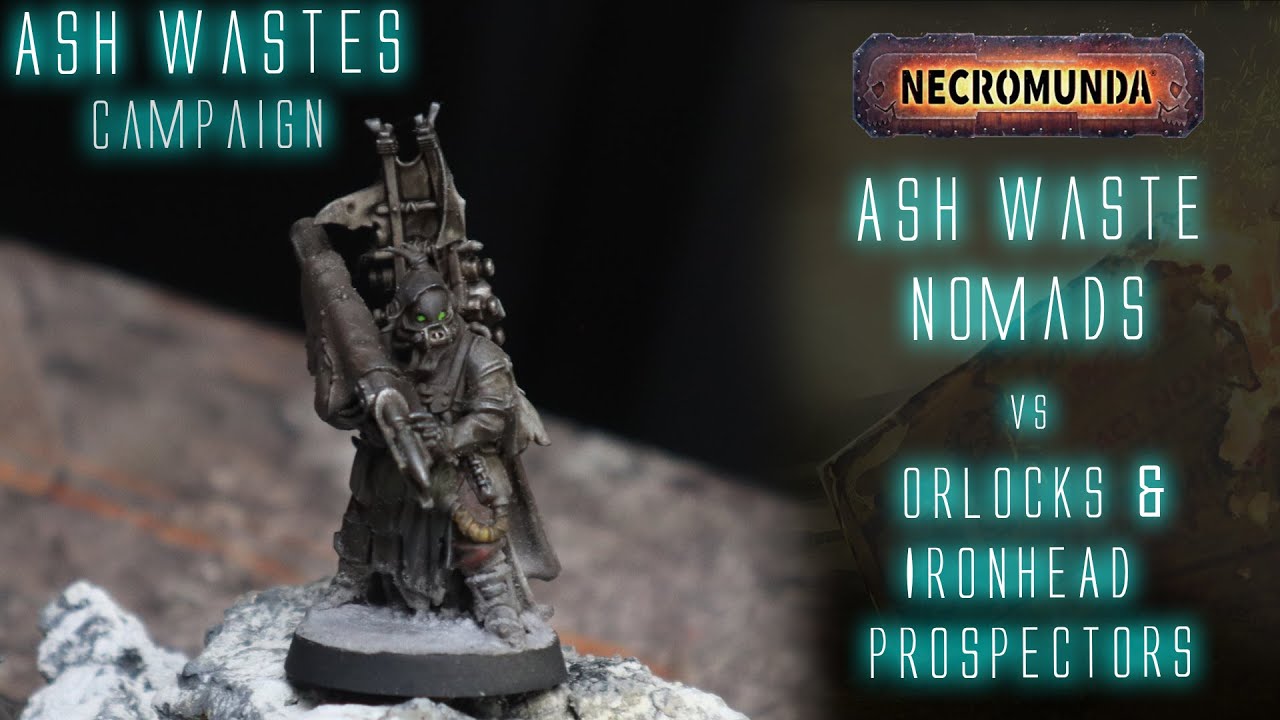 Ash Waste Nomads Vs Orlocks & Ironhead Prospectors - Ash Wastes - Necromunda Battle Report